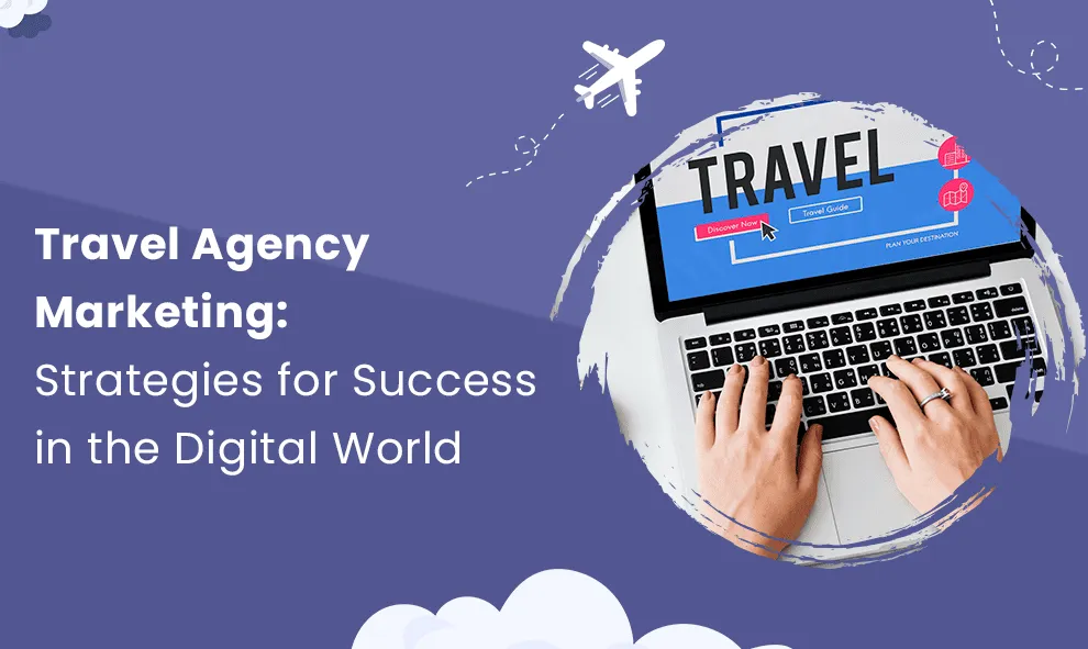 How to Effectively Leverage Social Media for Your Travel Agency